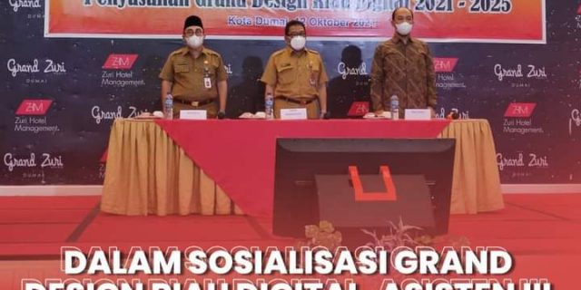 Dalam Sosialisasi Grand Design Riau Digital, Asisten III Berharap SPBE di Kota Dumai Didukung Oleh Seluruh Komponen Masyarakat
