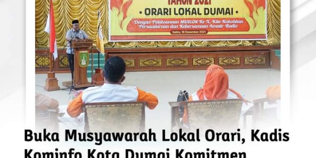 Buka Musyawarah Lokal Orari, Kadis Kominfo Kota Dumai Komitmen Berikan Jaringan Internet Merata Kepada Masyarakat
