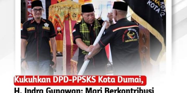 Kukuhkan DPD-PPSKS Kota Dumai, H. Indra Gunawan : Mari Berkontribusi Memberikan Dukungan Untuk Kemajuan Pembangunan Di Kota Dumai Idaman Ini
